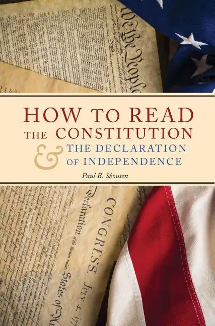 How to Read the Constitution and the Declaration of Independence - Hardcover