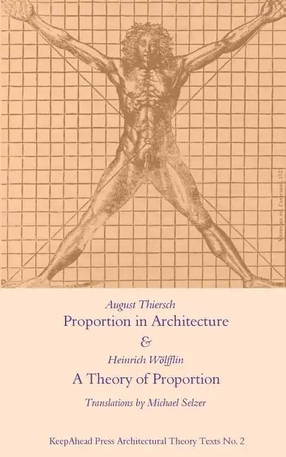 Proportion in Architecture & A Theory of Proportion: Two Essays - Paperback
