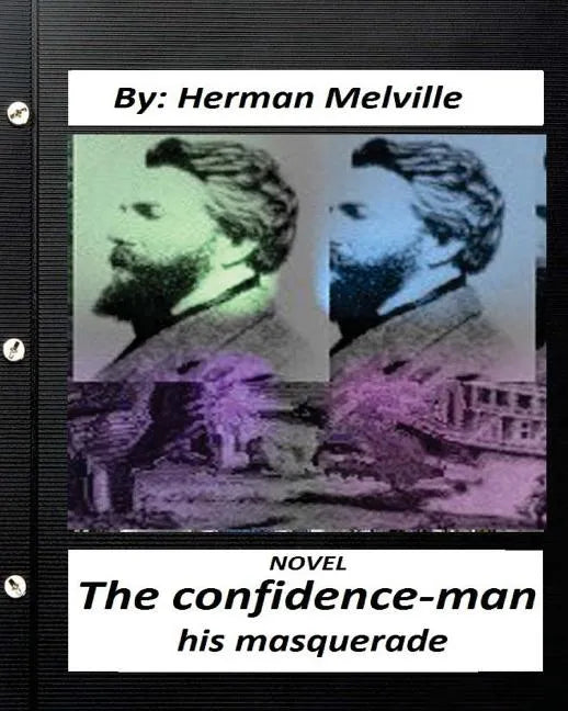 The confidence-man: his masquerade. NOVEL By Herman Melville (Original Version) - Paperback