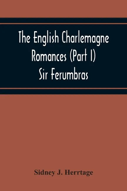 The English Charlemagne Romances (Part I) Sir Ferumbras - Paperback