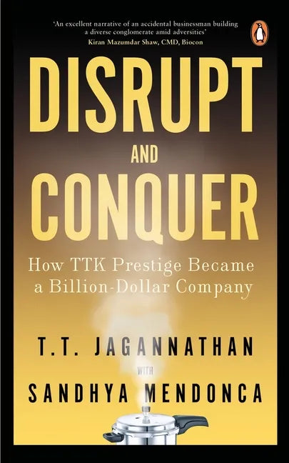 Disrupt and Conquer: How Ttk Prestige Became a Billion Dollar Company - Paperback