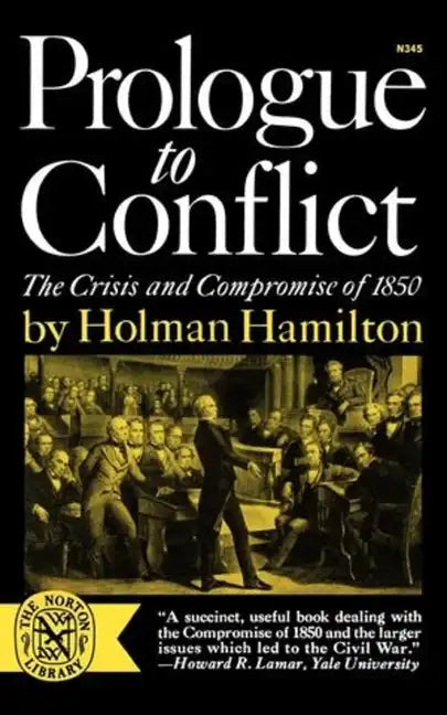 Prologue to Conflict: The Crisis and Compromise of 1850 - Paperback