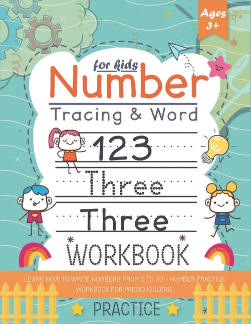 Number Tracing and word practice workbook for kids +3: Learn How To Write Numbers From 0 To 20 - Number Practice Workbook for Preschoolers - Paperback