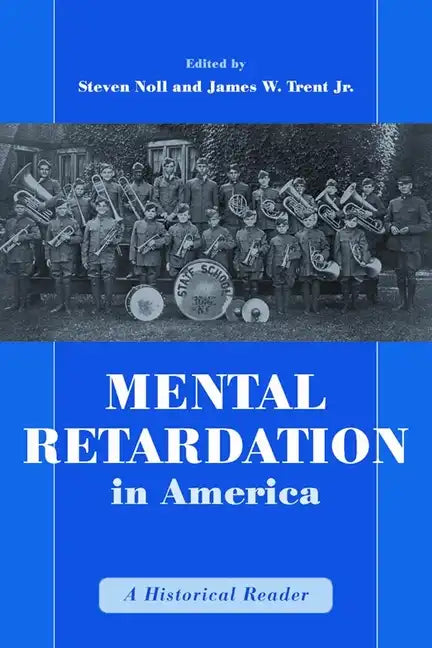 Mental Retardation in America: A Historical Reader - Paperback