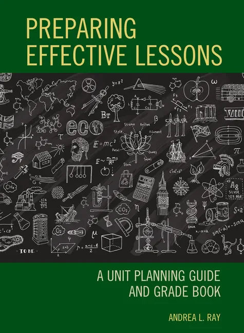 Preparing Effective Lessons: A Unit Planning Guide and Grade Book - Hardcover
