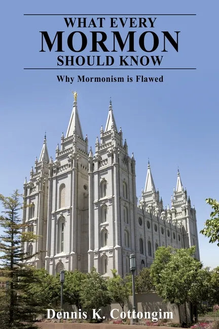 What Every Mormon Should Know: Why Mormonism is Flawed - Paperback
