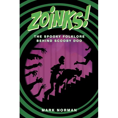 Zoinks!: The Spooky Folklore Behind Scooby Doo - Paperback
