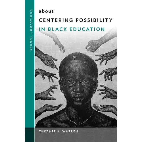 About Centering Possibility in Black Education - Paperback