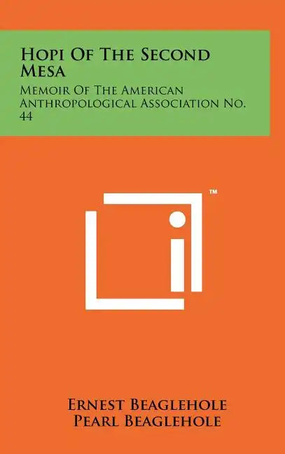 Hopi of the Second Mesa: Memoir of the American Anthropological Association No. 44 - Hardcover