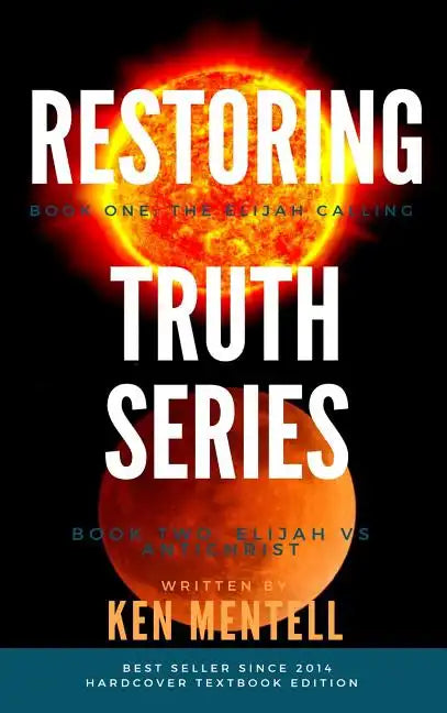 The Restoring Truth Series: Book One: The Elijah Calling & Book Two: Elijah vs Antichrist - Hardcover