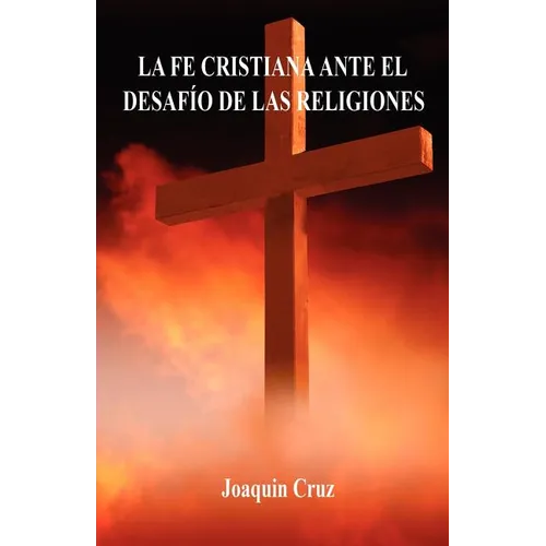 La Fe Cristiana Ante El Desaf? De Las Religiones - Paperback