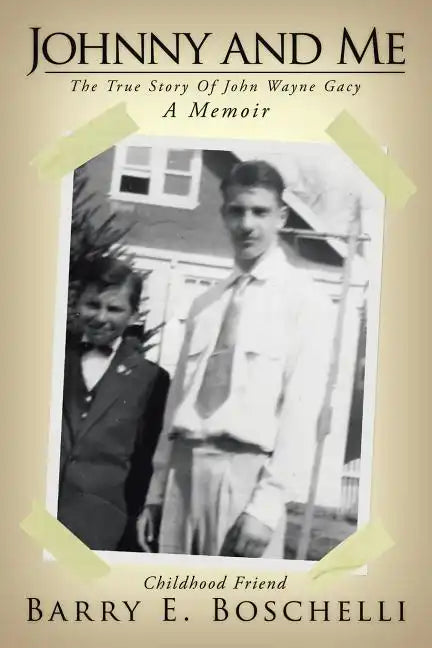 Johnny And Me: The True Story Of John Wayne Gacy - Paperback