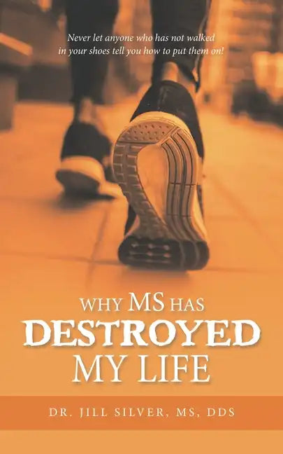 Why M.S. Has Destroyed My Life - Paperback