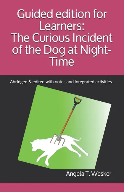 Guided edition for Learners: The Curious Incident of the Dog at Night-Time: Abridged & edited with notes and integrated activities - Paperback