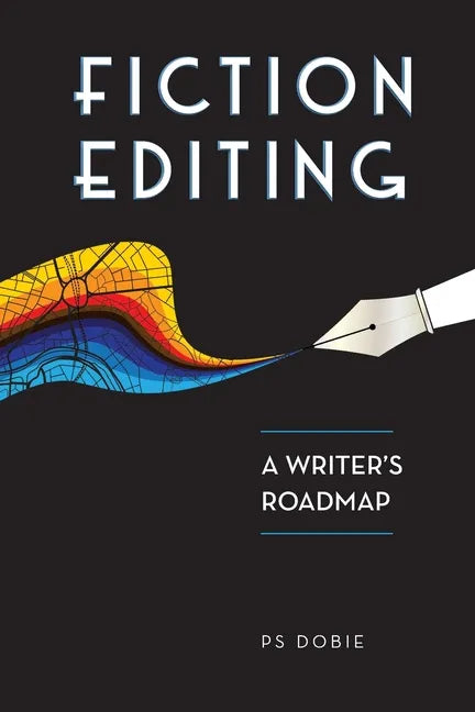 Fiction Editing: A Writer's Roadmap - Paperback