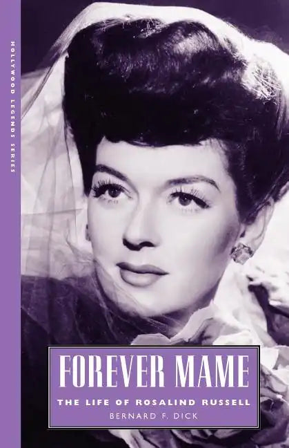 Forever Mame: The Life of Rosalind Russell - Paperback