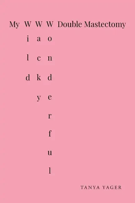 My Wild, Wacky, Wonderful Double Mastectomy - Paperback