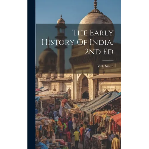 The Early History Of India. 2nd Ed - Hardcover