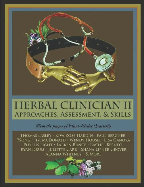 Herbal Clinician II: Approaches, Assessment, & Skills - Paperback