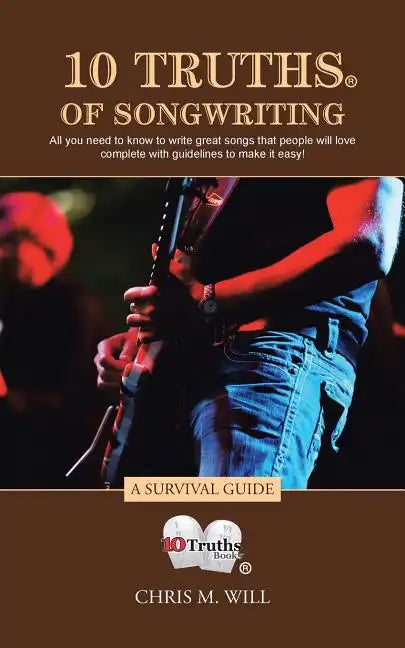 10 Truths of Songwriting: A Survival Guide - Paperback