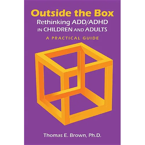 Outside the Box: Rethinking ADD/ADHD in Children and Adults: A Practical Guide - Paperback