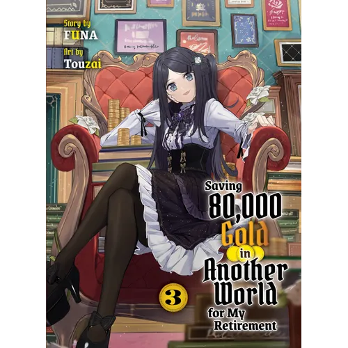 Saving 80,000 Gold in Another World for My Retirement 3 (Light Novel) - Paperback