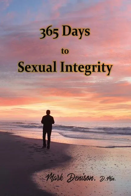 365 Days to Sexual Integrity - Paperback