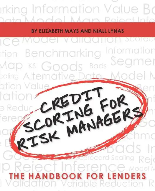 Credit Scoring for Risk Managers: The Handbook for Lenders - Paperback