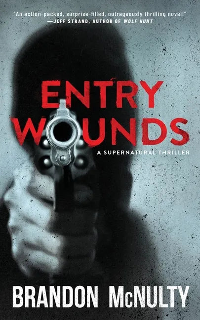 Entry Wounds: A Supernatural Thriller - Paperback