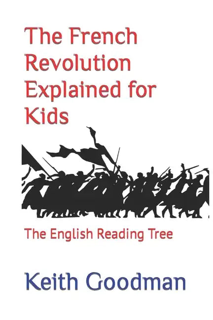 The French Revolution Explained for Kids: The English Reading Tree - Paperback