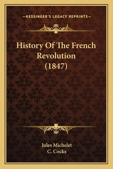 History Of The French Revolution (1847) - Paperback