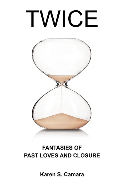 Twice: Fantasies of Past Loves and Closure - Paperback