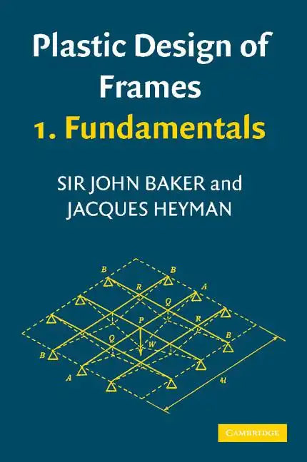 Plastic Design of Frames 1: Fundamentals - Paperback