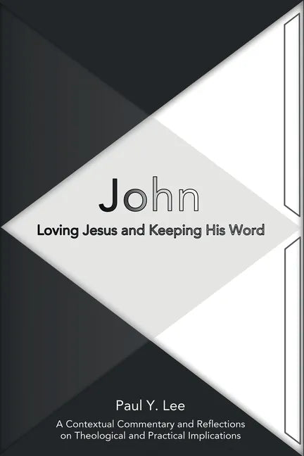 John: Loving Jesus and Keeping His Word - Paperback