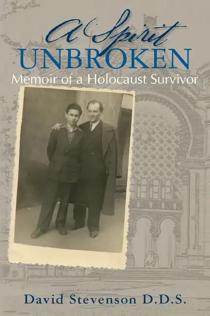 A Spirit Unbroken - Memoir of a Holocaust Survivor - Paperback