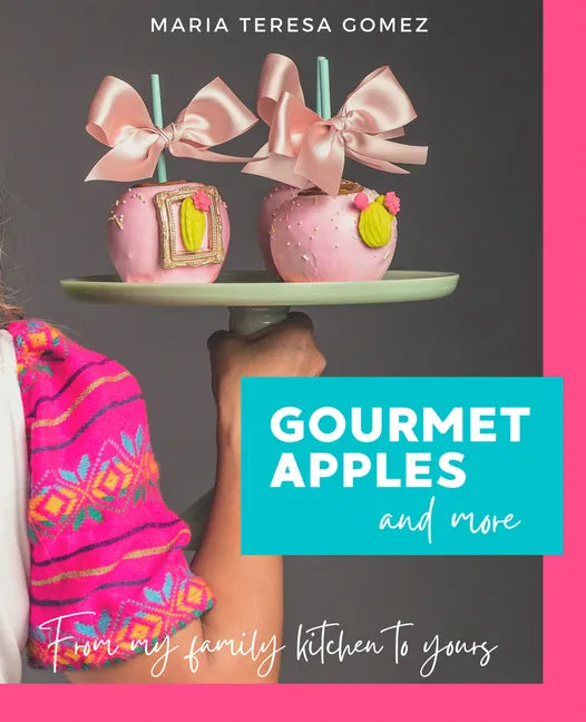 Gourmet Apples and more: From my family kitchen to yours - Paperback