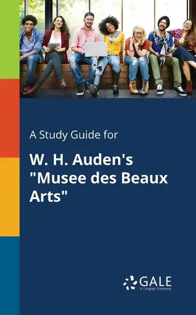 A Study Guide for W. H. Auden's "Musee Des Beaux Arts" - Paperback