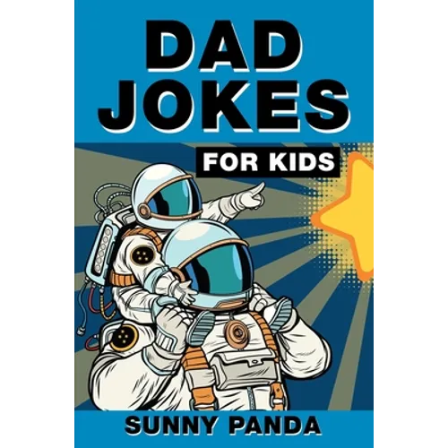 Dad Jokes For Kids: Terribly Good Dad Jokes the Whole Family Will Love - Paperback