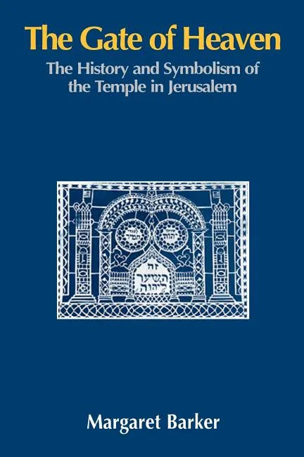 The Gate of Heaven: The History and Symbolism of the Temple in Jerusalem - Paperback