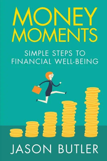 Money Moments: Simple steps to financial well-being - Paperback