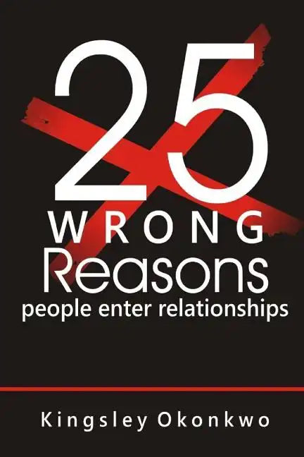 25 Wrong Reasons People Enter Relationships - Paperback