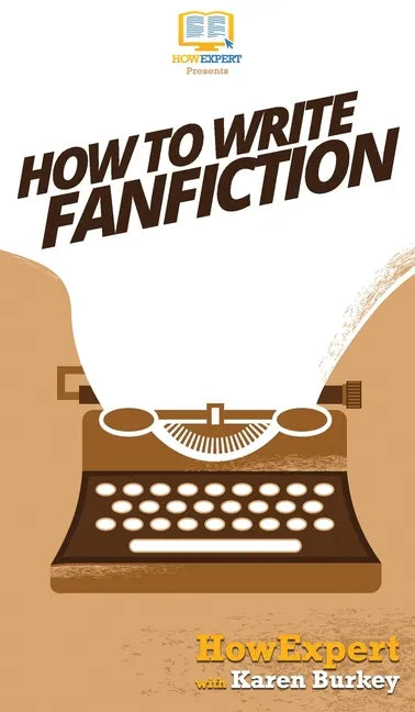 How to Write Fanfiction - Hardcover
