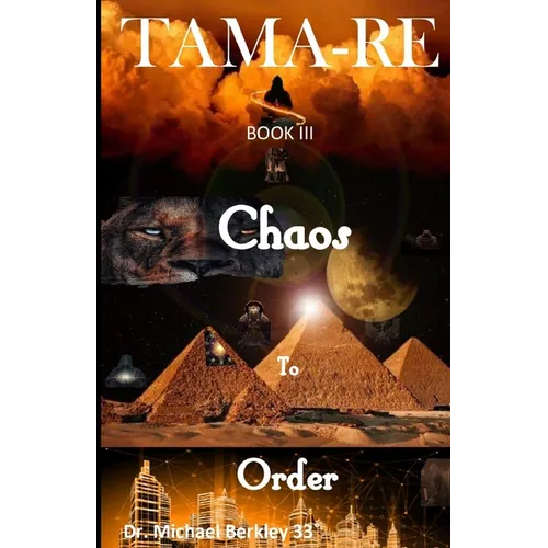 TAMA-RE Book III: Chaos to Order - Paperback