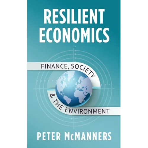 Resilient Economics: Finance, Society and the Environment - Hardcover