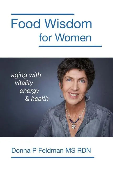 Food Wisdom for Women: nutrition for aging with energy, vitality and health - Paperback