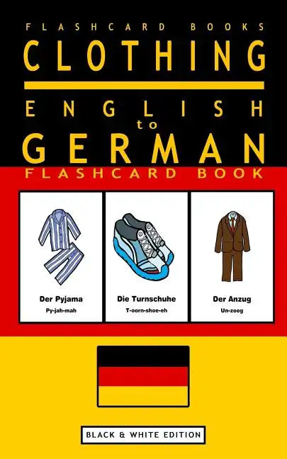 Clothing - English to German Flash Card Book: Black and White Edition - German for Kids - Paperback