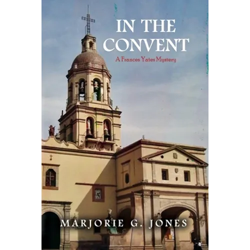 In the Convent: A Frances Yates Mystery - Paperback
