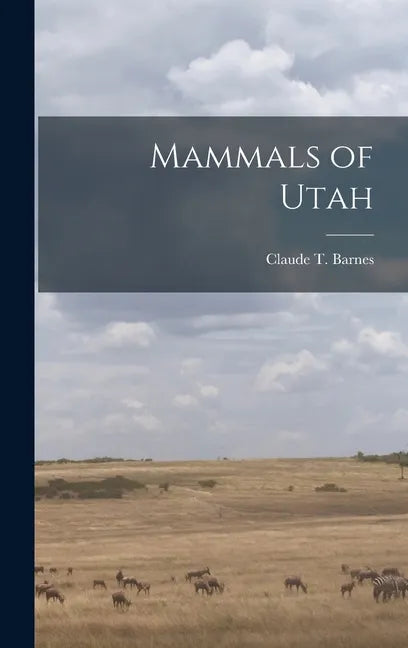 Mammals of Utah - Hardcover