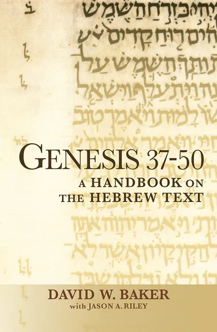 Genesis 37-50: A Handbook on the Hebrew Text - Paperback