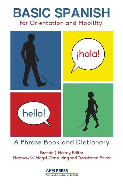 Basic Spanish for Orientation and Mobility: A Phrase Book and Dictionary - Paperback